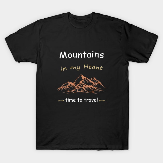 Mountains in my heart, travel time T-Shirt by SwetlanaArt